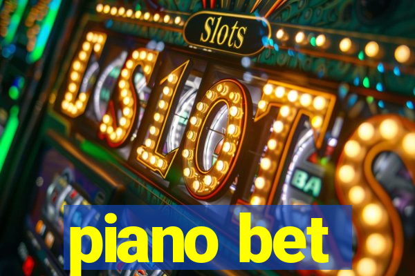 piano bet